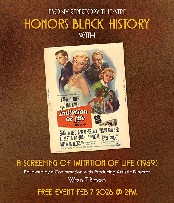 Ebony Repertory Theatre Honors Black History with A Screening of Imitation of Life (1959). Followed by a Conversation with Producing Artistic Director Wren T. Brown. It’s a FREE event Feb 7, 2026 at 2pm.